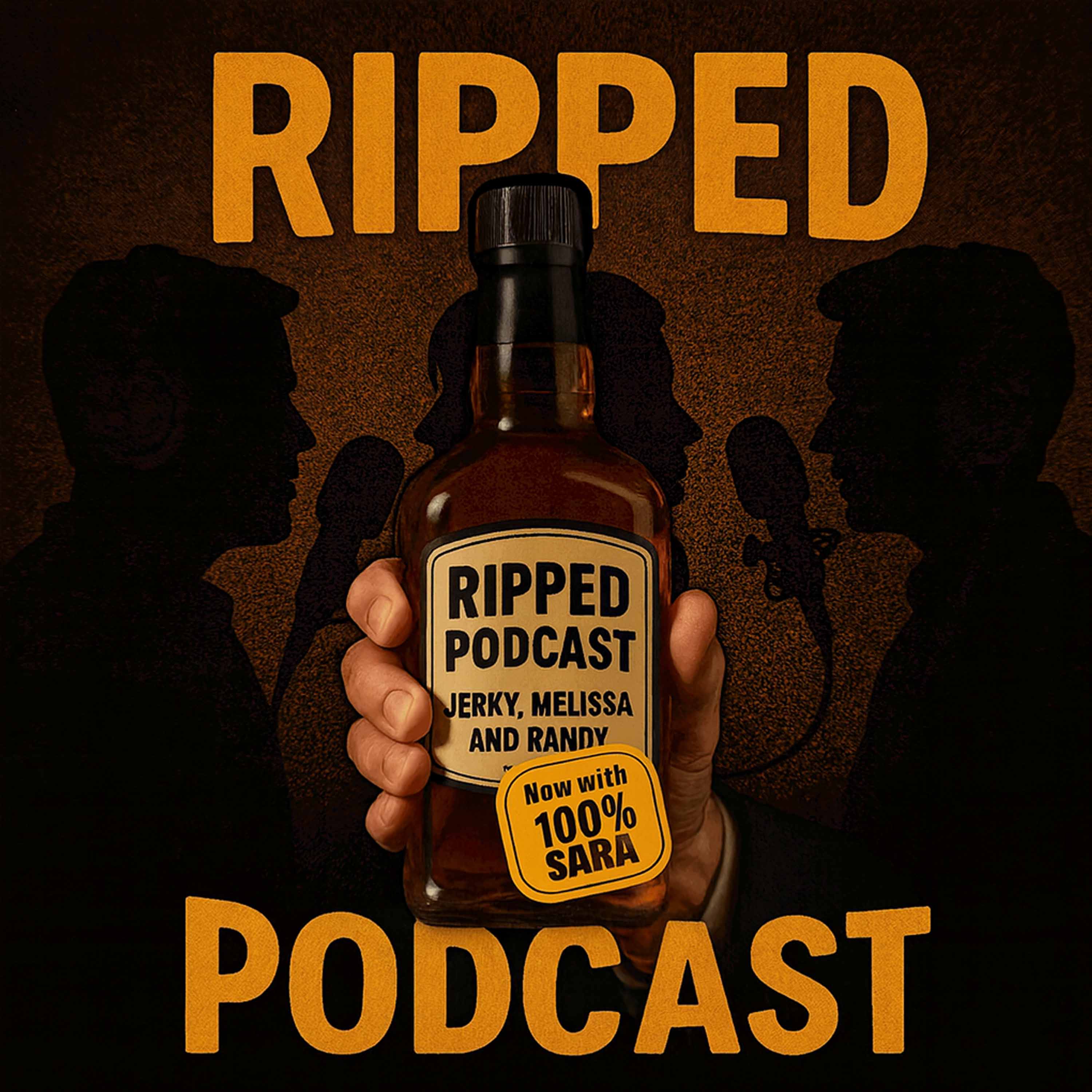 Ripped Podcast with Jerky, Melissa, Randy and Sara